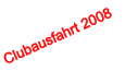 Clubausfahrt 2008